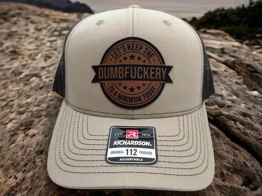 Let's Keep The Dumbfuckery To A Minimum Today Custom Leather Patch Hat